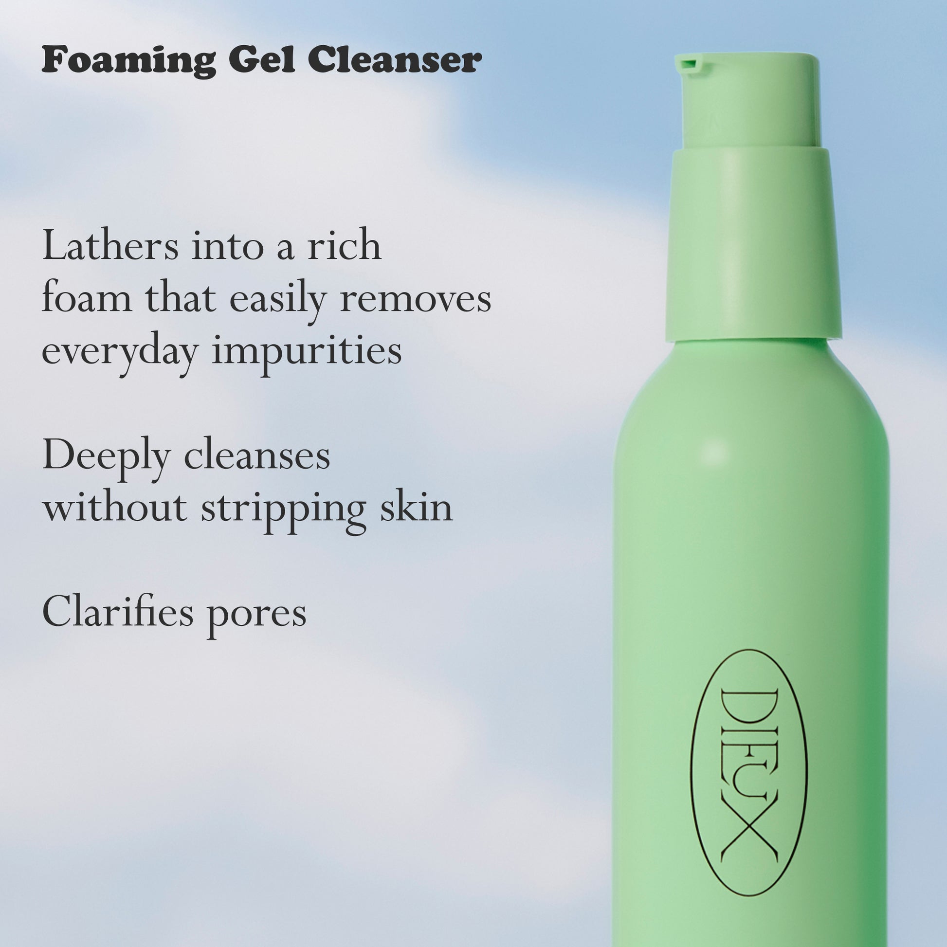 Dieux Baptism Gentle Foaming Gel Cleanser bottle with text on a light blue background, text speaks to the benefit of the product