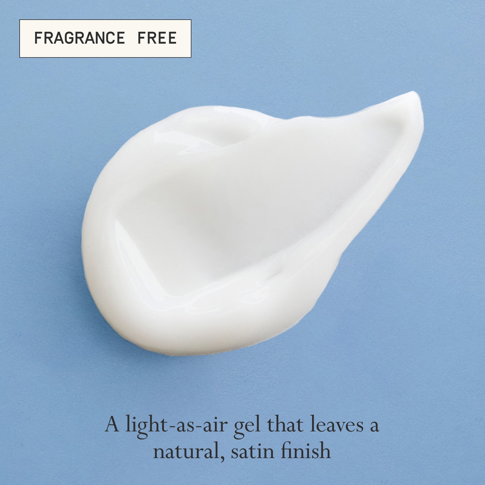 Image: A swatch of Dieux Air Angel Gel Cream on a light blue background.
Text: A light-as-air gel that leaves a natural, satin finish