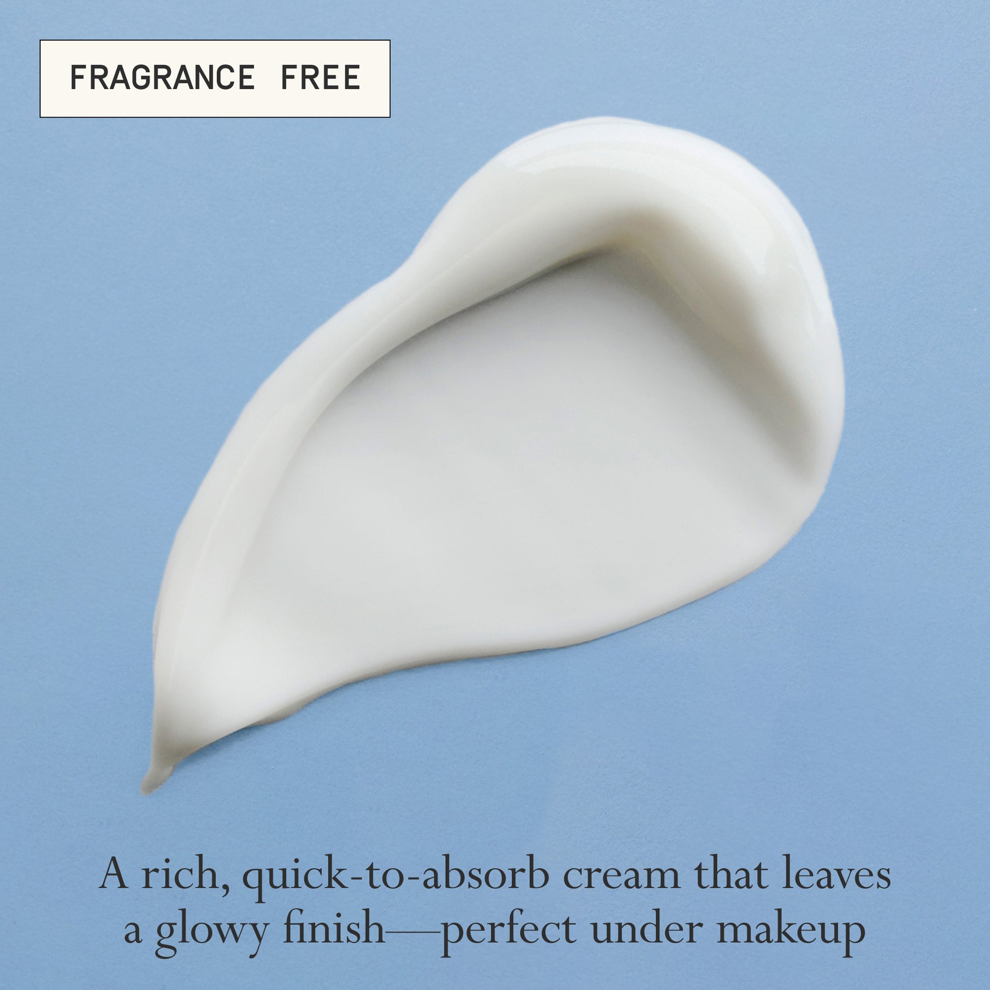 Image: A swatch of Dieux Instant Angel Firming Moisturizer on a light blue background.
Text: Fragrance Free. A rich, quick-to-absorb cream that leaves a glowy finish–perfect under makeup.
