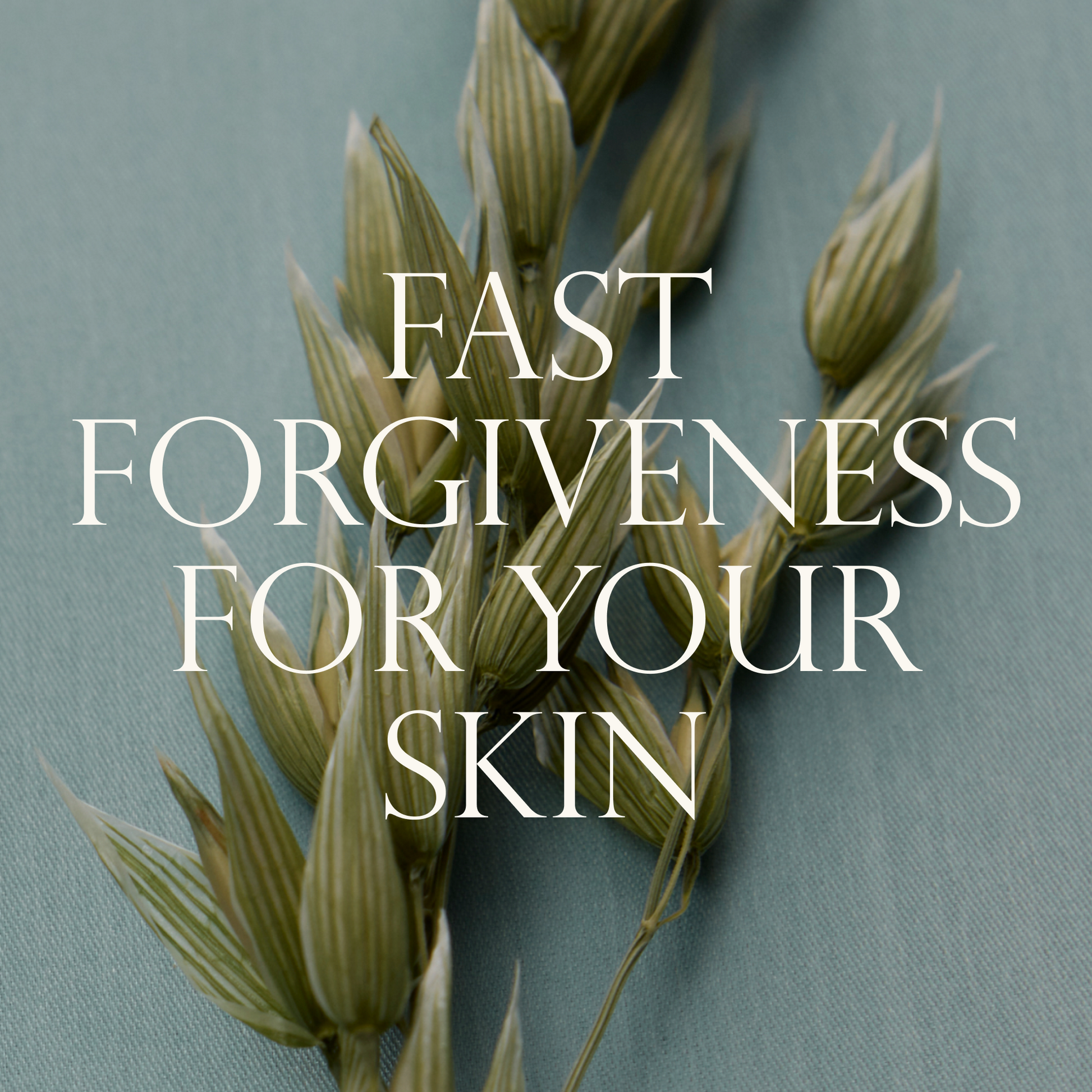 Text 'Fast Forgiveness for Your Skin' over a green background with plants.