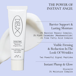 Image: Dieux Instant Angel Firming Moisturizer and a swatch of its texture on a light purple background.

Text: The Power of Instant Angel

Barrier Support & Lasting Moisture
2% Barrier Repair Complex, 2% Plant Ceramides (Meadowestolide), 4% Free Fatty Acid Complex

Visible Firming & Reduction In The Look Of Wrinkles
Two Powerful Signal Peptides

Instant Plump & Glow
Glycerin
3% Moisture Complex
