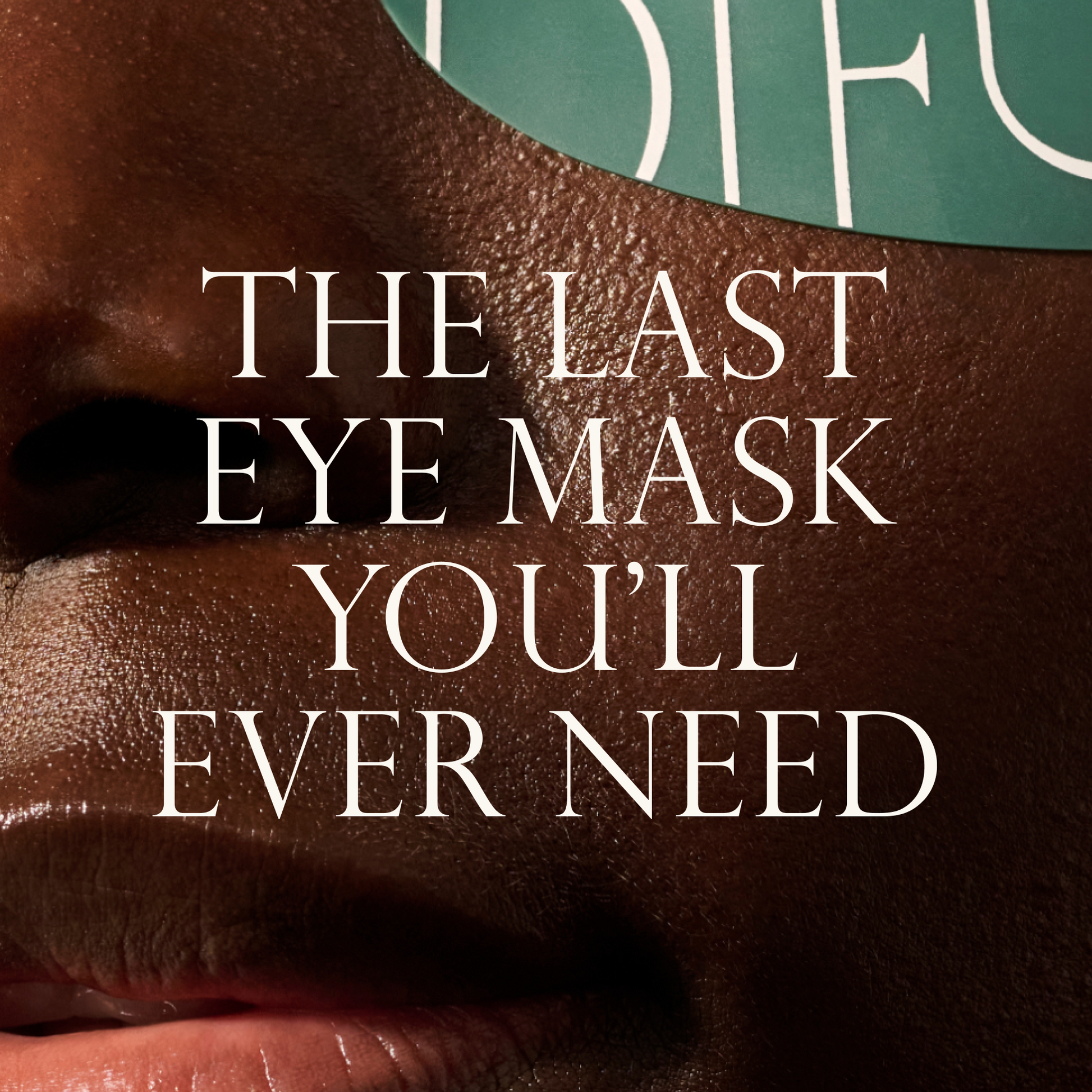 The last eye mask you'll ever need.