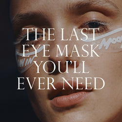 The last eye mask you'll ever need.